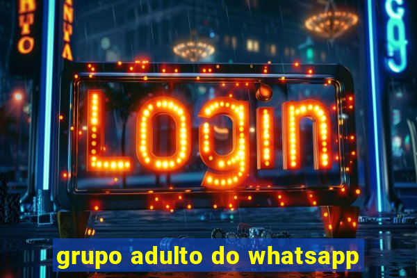 grupo adulto do whatsapp